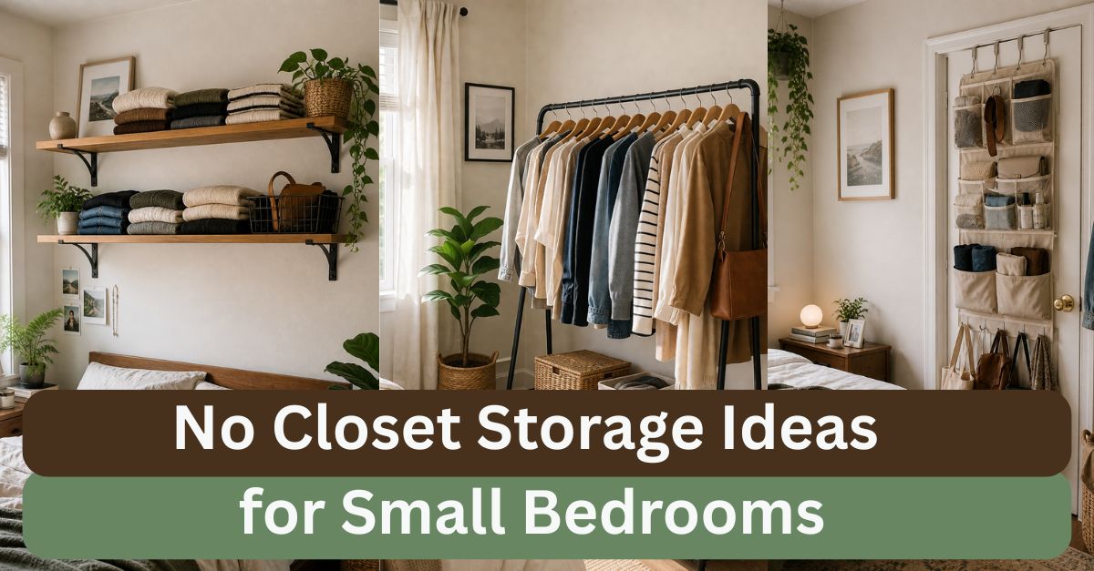 No Closet Storage Ideas for Small Bedrooms That Actually Work